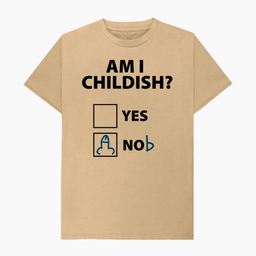 Am I Childish T-Shirt